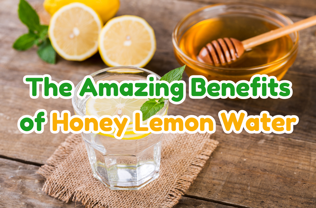 The Amazing Benefits of Honey Lemon Water